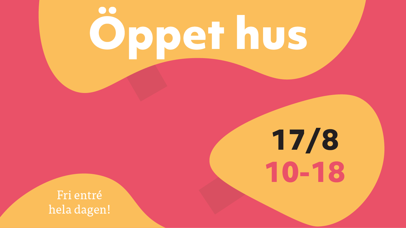 Öppet hus 17/7 kl10-18 Fri entré hela dagen
