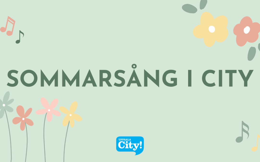 Sommarsång i Uppsala city – Augusti 2026